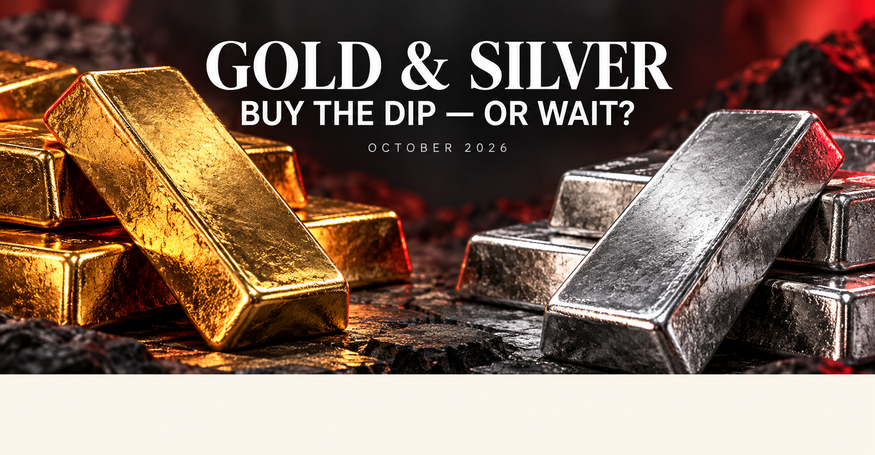 Gold and silver bullion with the headline Buy the Dip or Wait, October 2026.